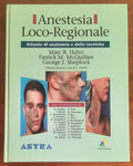 Anestesia Loco-Regionale. Atlante di anatomia e delle tecniche