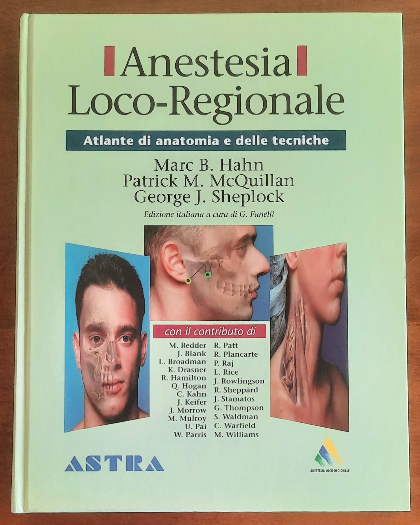 Anestesia Loco-Regionale. Atlante di anatomia e delle tecniche