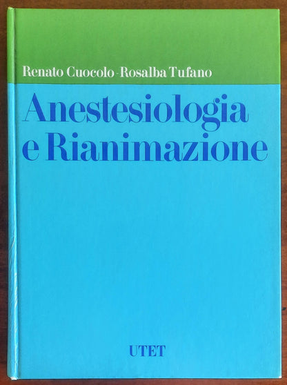 Anestesiologia e Rianimazione - Renato Cuocolo - Rosalba Tufano - UTET