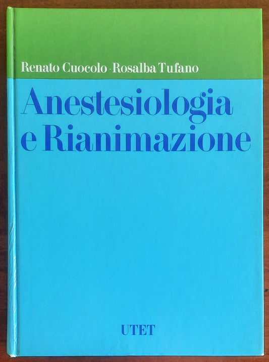 Anestesiologia e Rianimazione - Renato Cuocolo - Rosalba Tufano - UTET