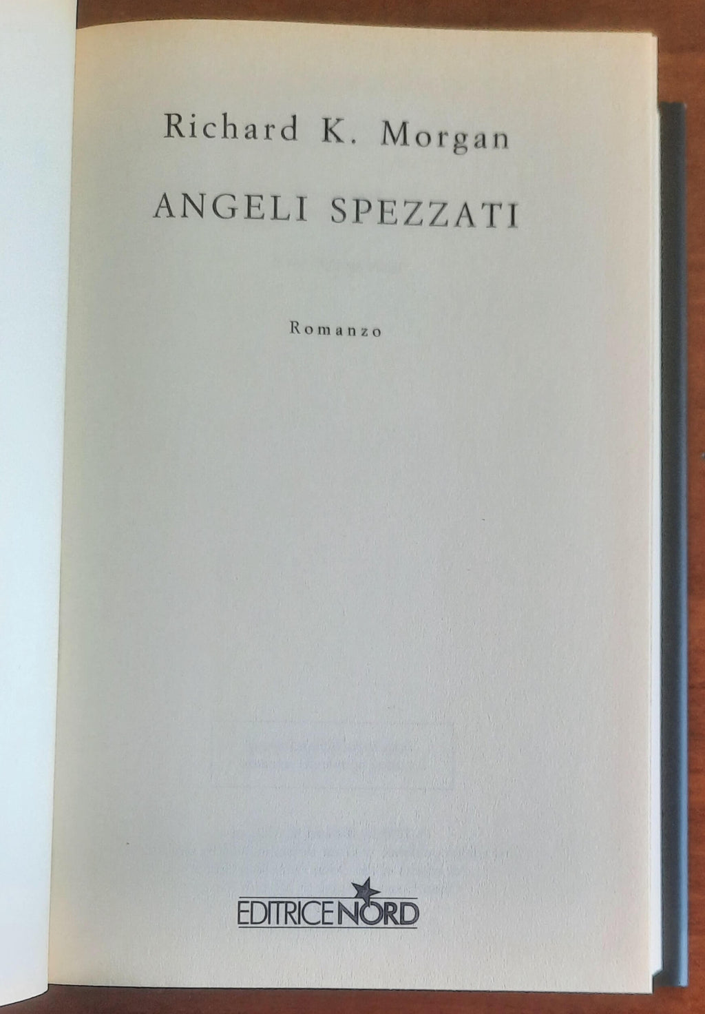 Angeli spezzati - di Richard K. Morgan - Editrice Nord