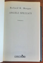 Angeli spezzati - di Richard K. Morgan - Editrice Nord