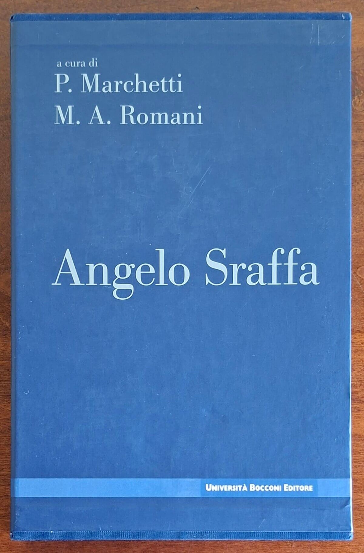 Angelo Sraffa - P. Marchetti e M.A. Romani - Università Bocconi Editore