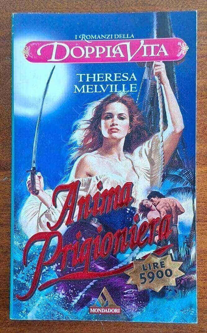 Anima prigioniera - Theresa Melville - Mondadori