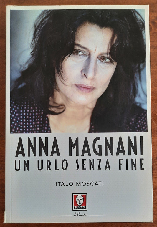 Anna Magnani. Un urlo senza fine