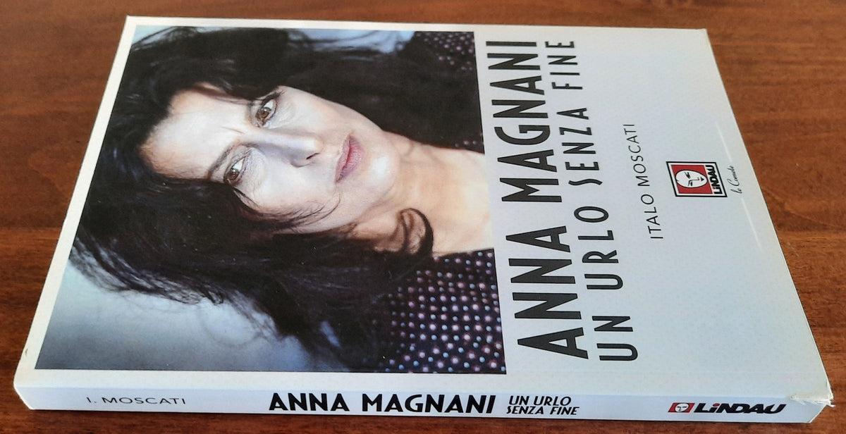 Anna Magnani. Un urlo senza fine