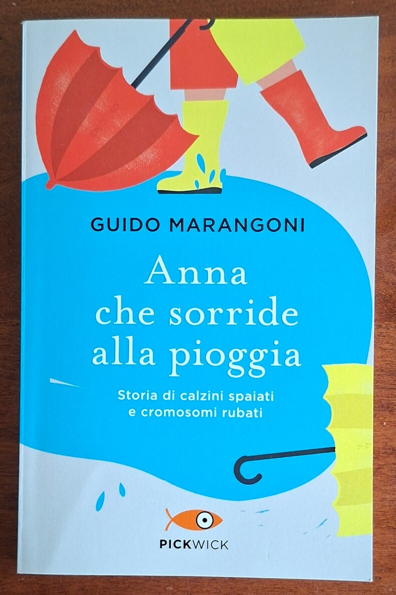 Anna che sorride alla pioggia. Storia di calzini spaiati e cromosomi rubati