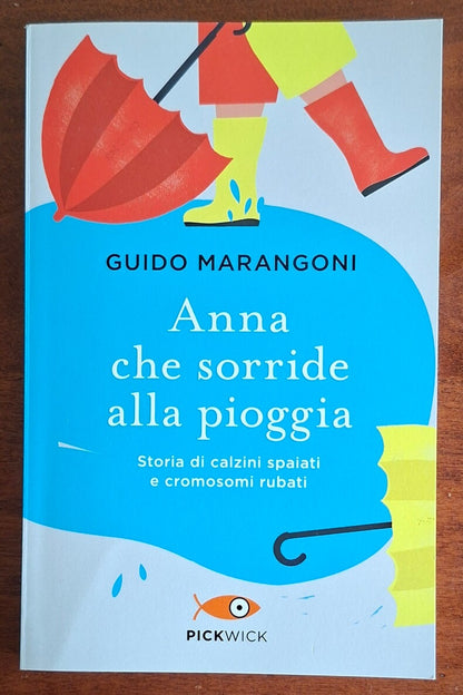 Anna che sorride alla pioggia. Storia di calzini spaiati e cromosomi rubati