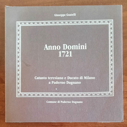 Anno Domini 1721. Catasto teresiano e Ducato di Milano a Paderno Dugnano