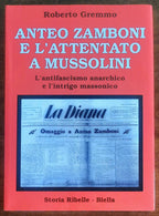 Anteo Zamboni e l’attentato a Mussolini. L’antifascismo anarchico e l’intrigo massonico