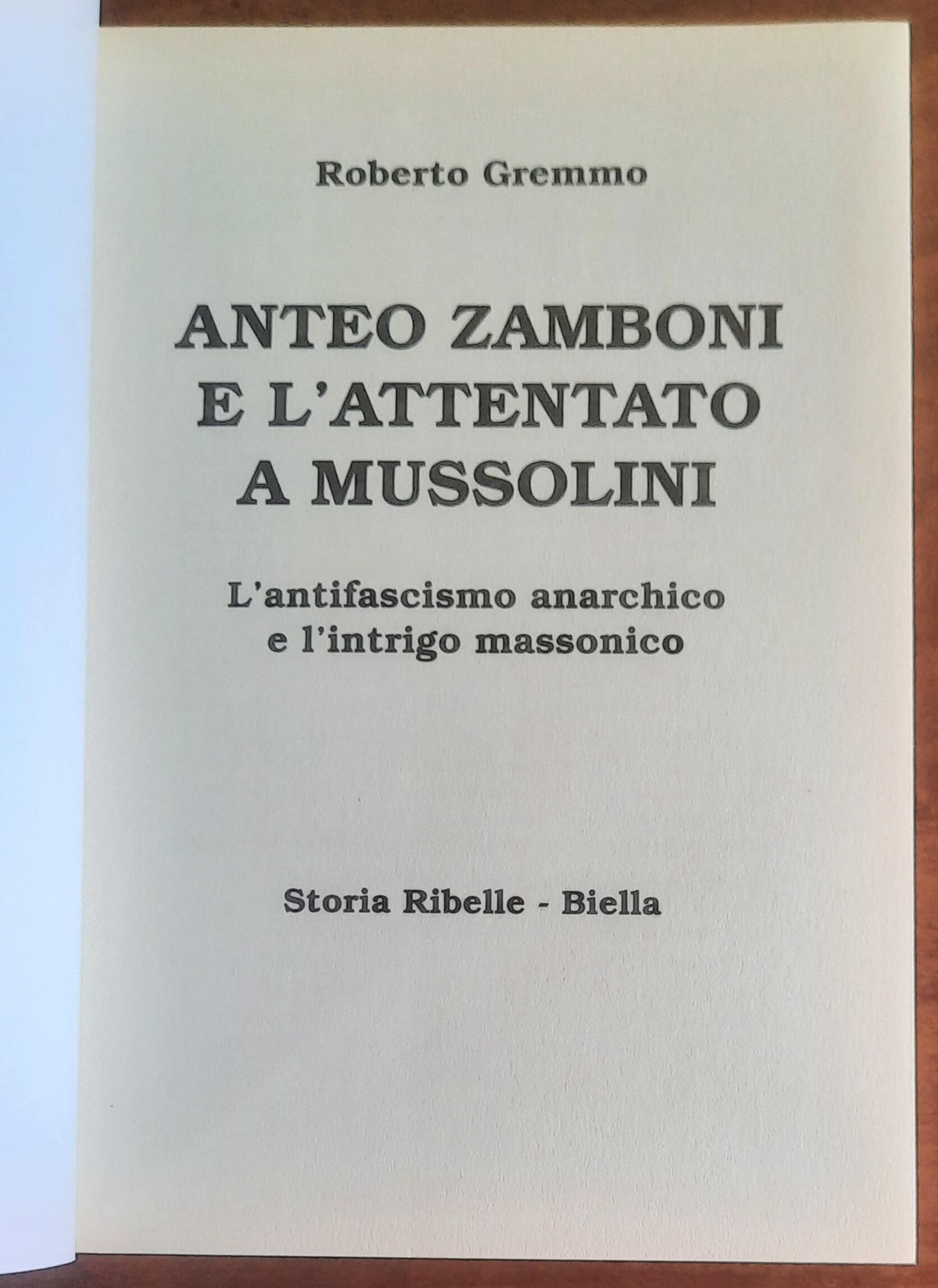 Anteo Zamboni e l’attentato a Mussolini. L’antifascismo anarchico e l’intrigo massonico