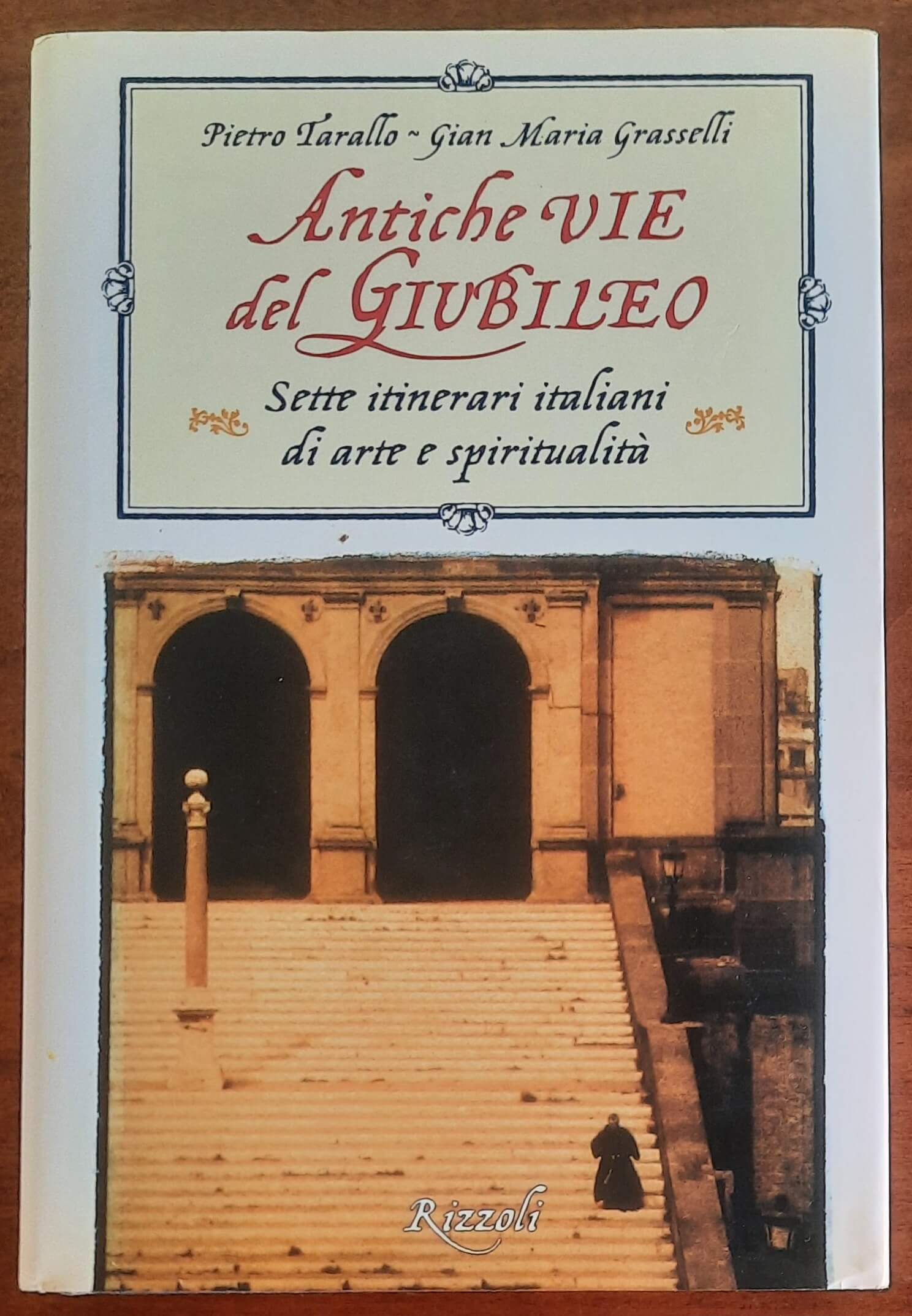 Antiche vie del Giubileo. Sette itinerari italiani di arte e spiritualità