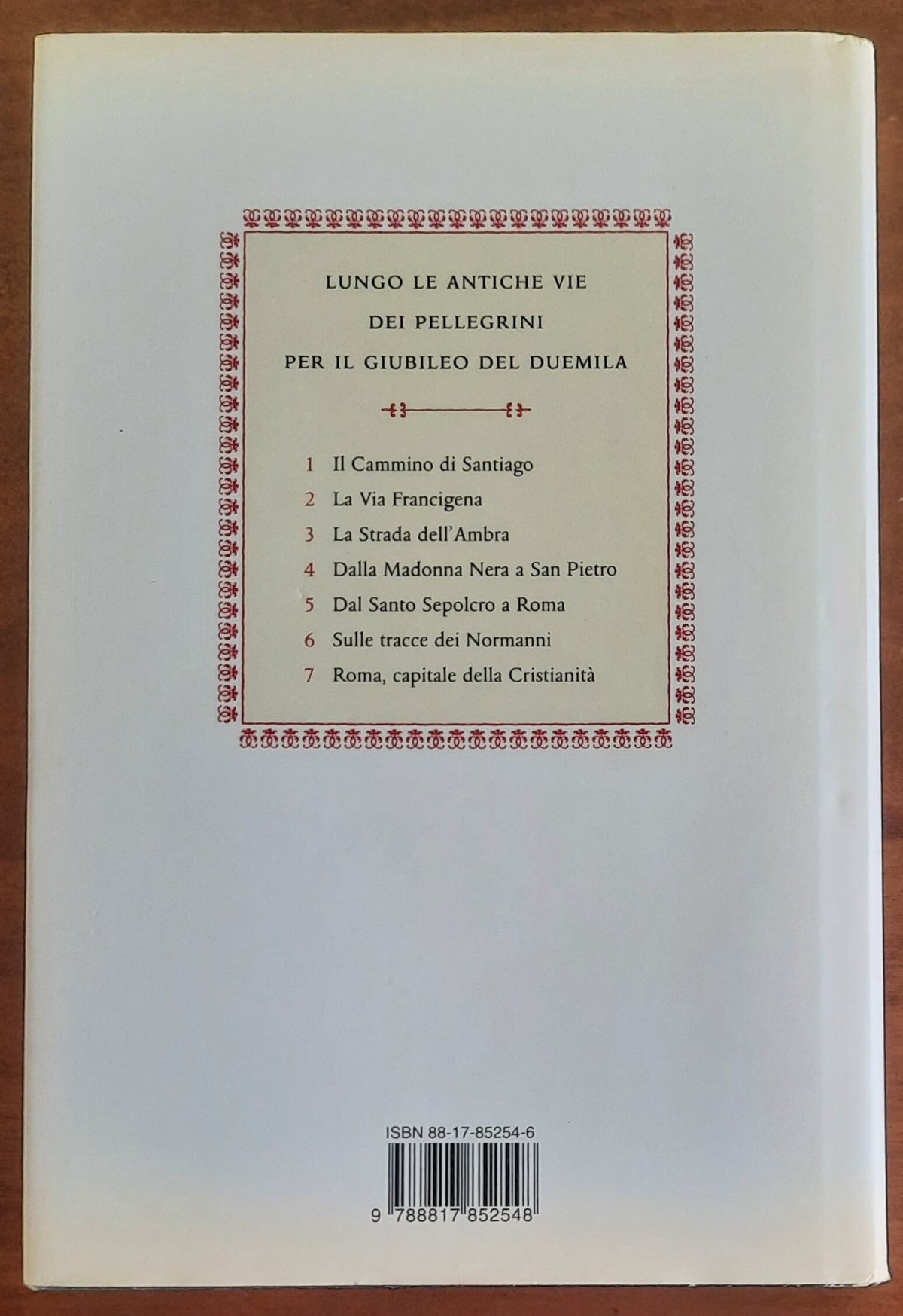 Antiche vie del Giubileo. Sette itinerari italiani di arte e spiritualità