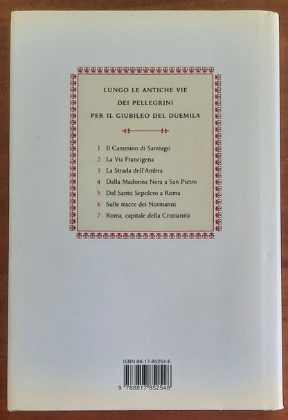Antiche vie del Giubileo. Sette itinerari italiani di arte e spiritualità