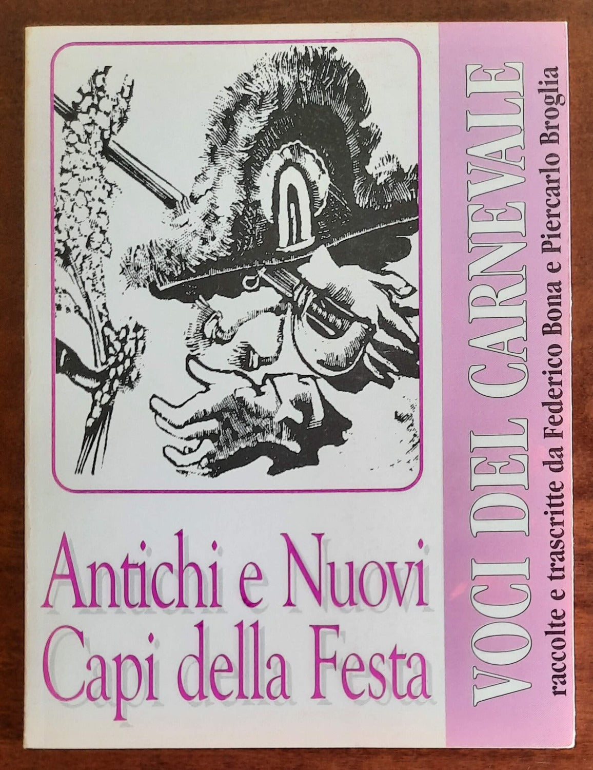 Antichi e Nuovi Capi della Festa - Voci del Carnevale - vol. VI