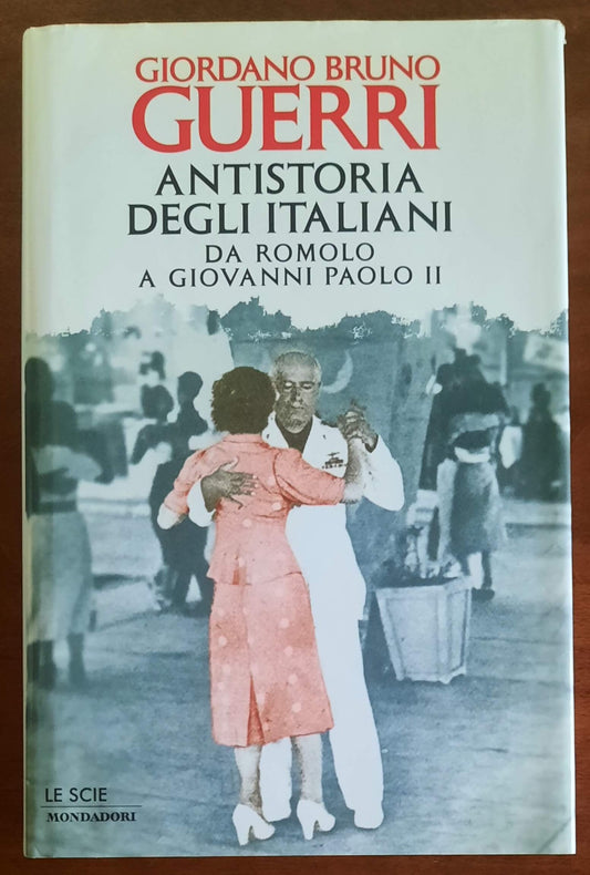 Antistoria degli italiani. Da Romolo a Giovanni Paolo II