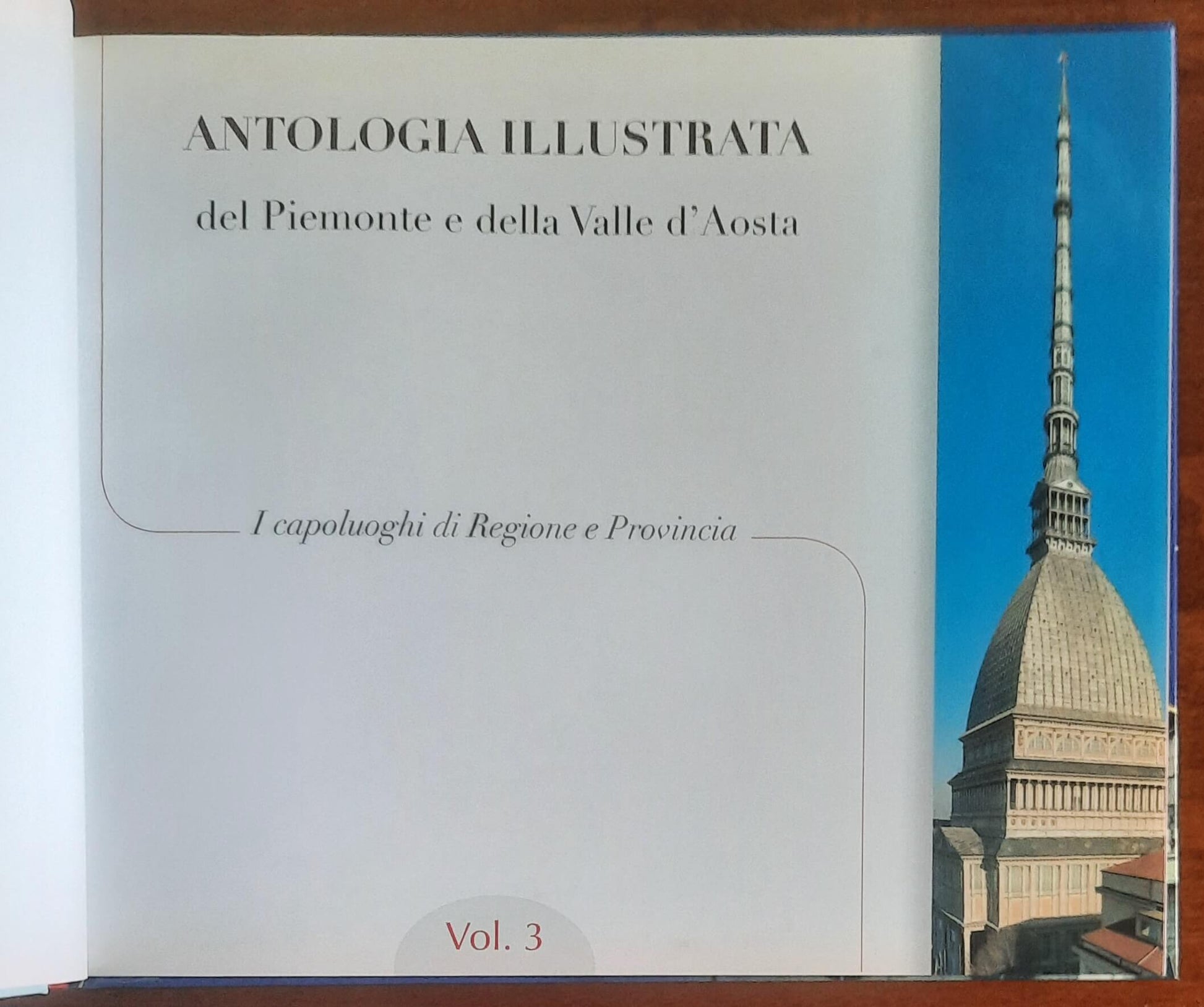Antologia illustrata del Piemonte e della Valle d'Aosta. I capoluoghi di Regione e Provincia - vol. 3