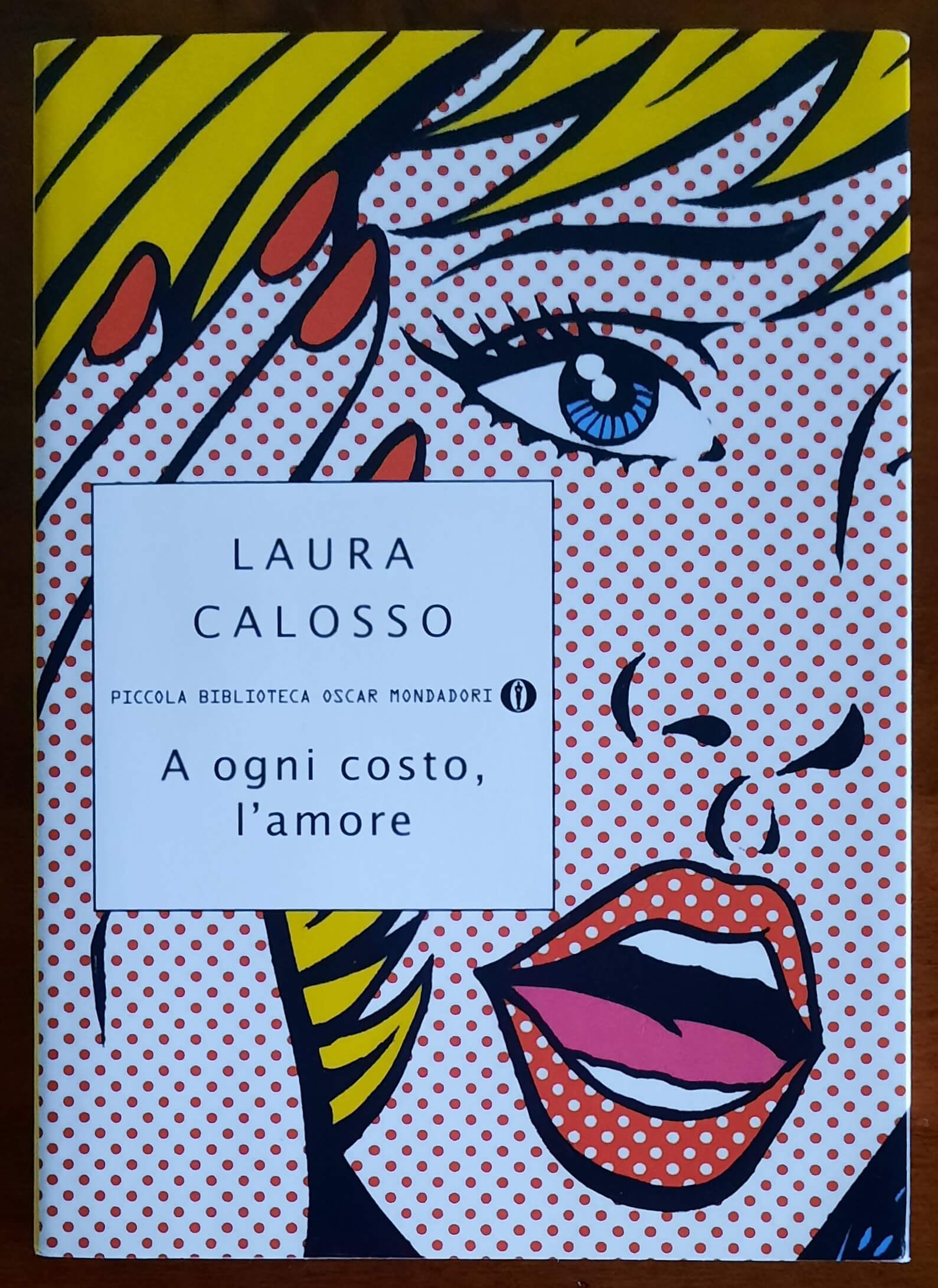 A ogni costo, l'amore - di Laura Calosso - Mondadori Oscar