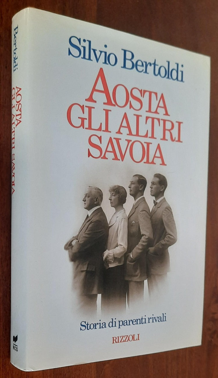 Aosta. Gli altri Savoia. Storia di parenti rivali - Libreria Biellese