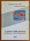 A partire dalla persona. Una teologia per la nuova evangelizzazione