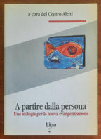 A partire dalla persona. Una teologia per la nuova evangelizzazione