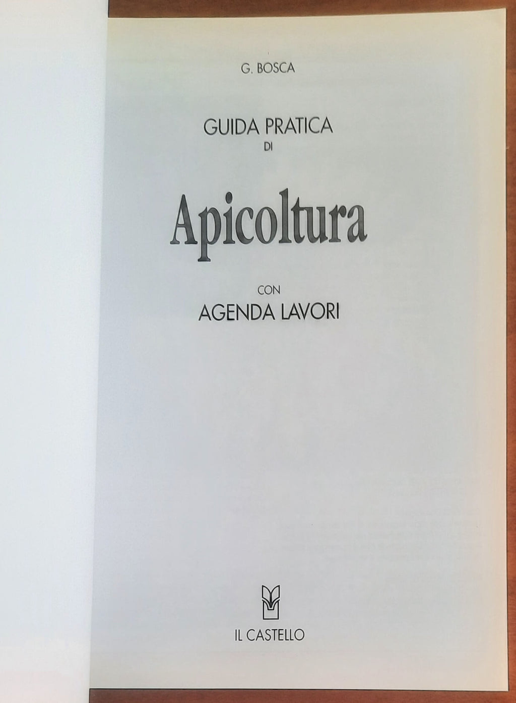 Apicoltura. Guida pratica di apicoltura con agenda lavori. Installazione e conduzione razionale di un apiario