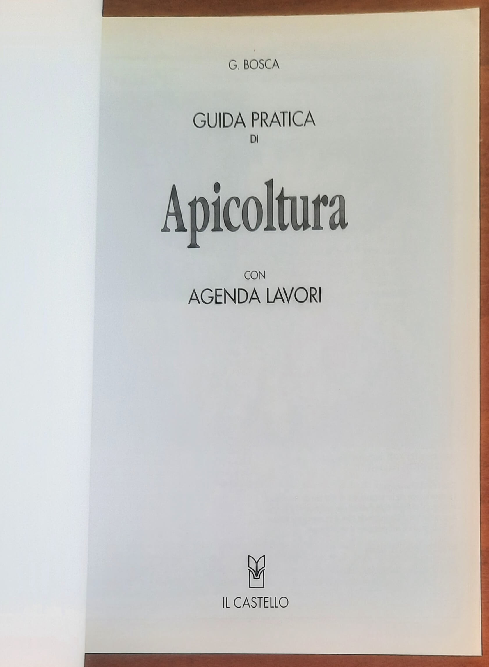 Apicoltura. Guida pratica di apicoltura con agenda lavori. Installazione e conduzione razionale di un apiario
