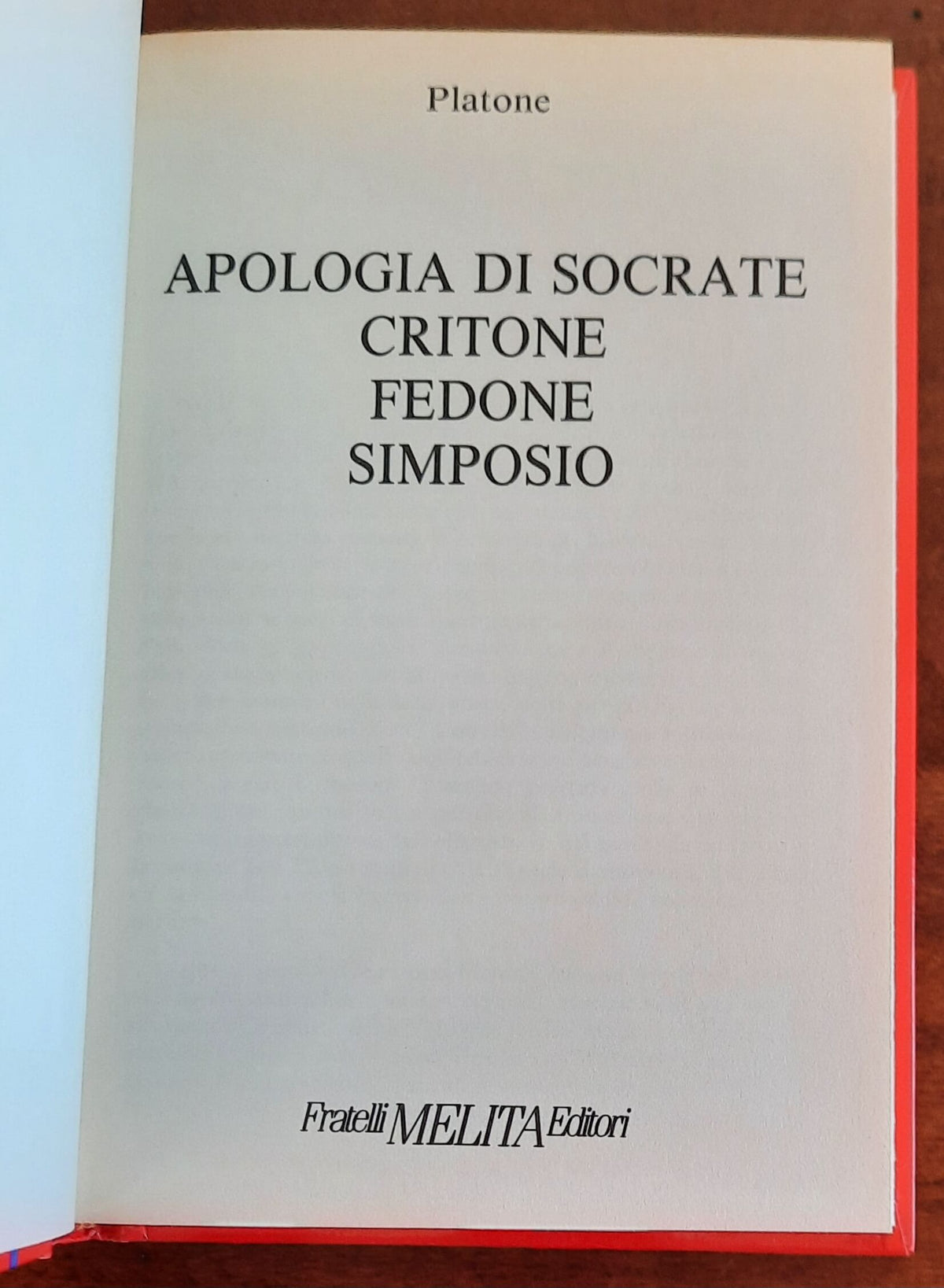 Apologia di Socrate, Critone, Fedone, Simposio - Fratelli Melita Editori