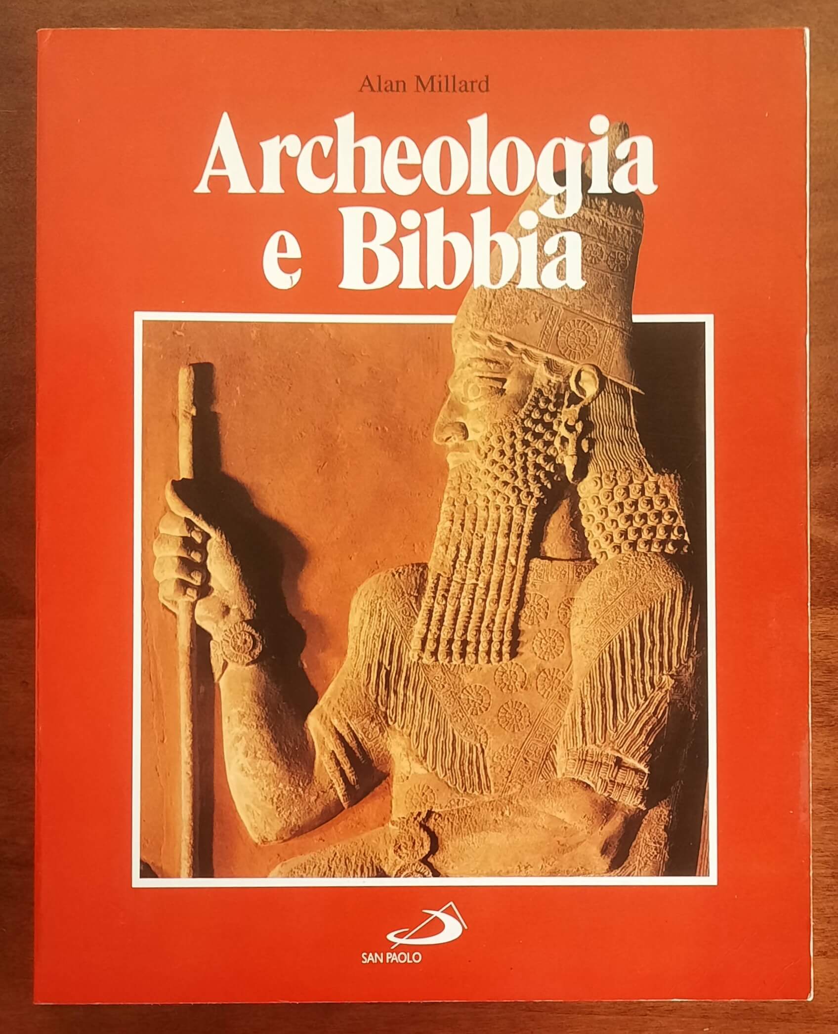 Archeologia e Bibbia - di Alan Millard - Edizioni San Paolo
