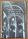 Architetture di otto secoli del Monferrato