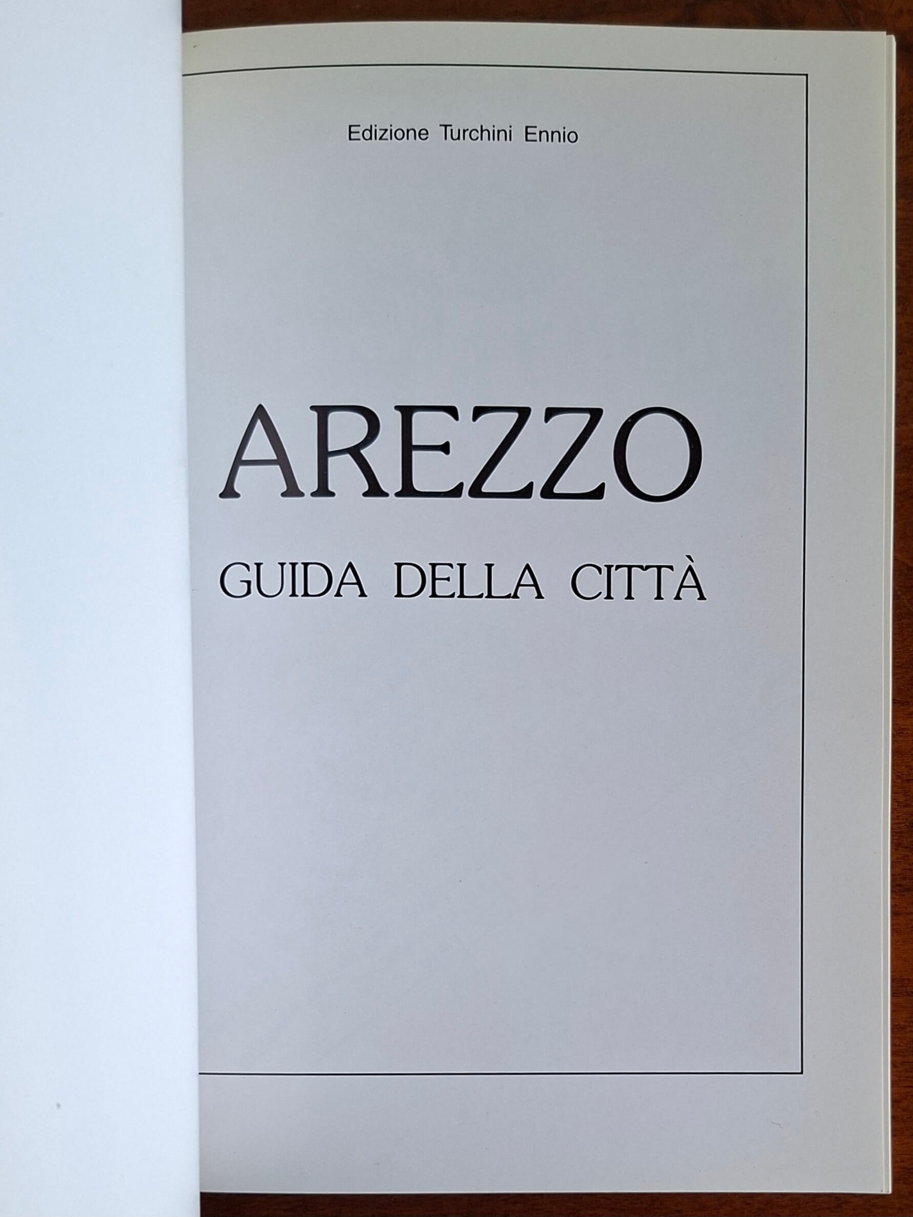 Arezzo. Guida della città - Edizione Turchini Ennio