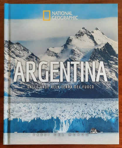 Argentina. Dalle Ande alla Terra del Fuoco - National Geographic