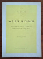 A ricordo di Walter Frignani giovane di Azione Cattolica caduto sulla Gragliasca