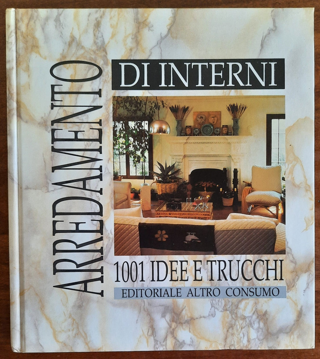 Arredamento di interni. 1001 idee e trucchi