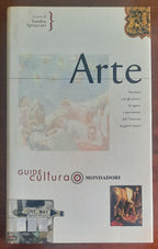 Arte. Incontro con gli artisti, le opere, i movimenti, dal Trecento ai giorni nostri