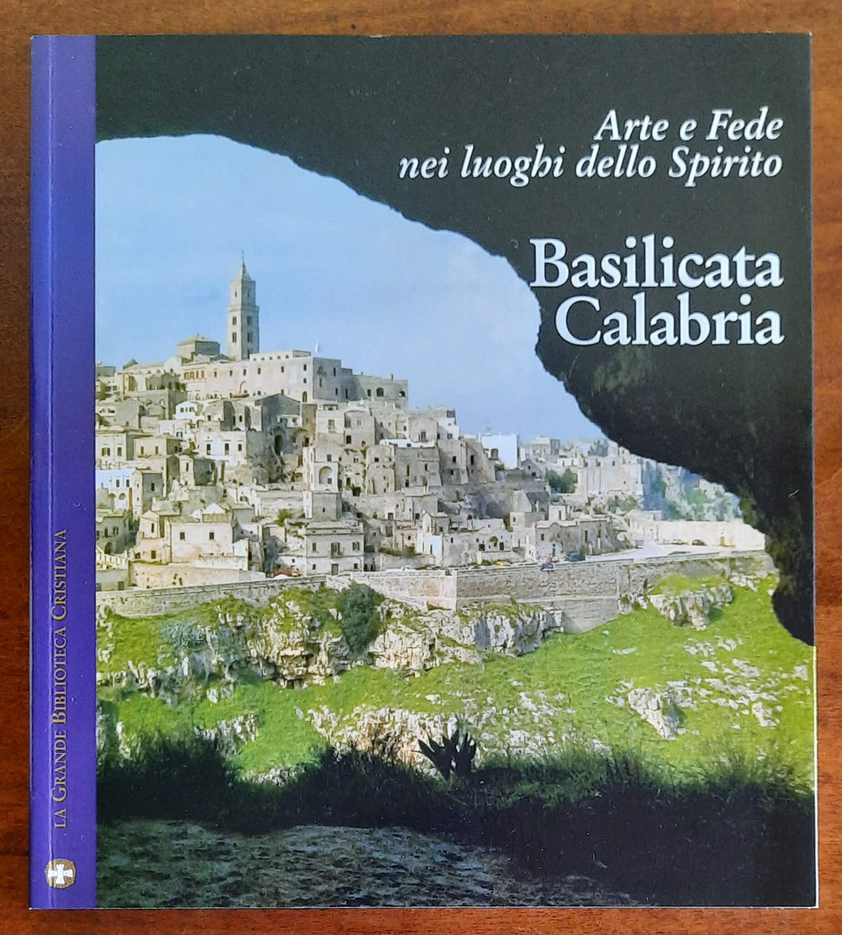 Arte e Fede nei luoghi dello Spirito. Basilicata - Calabria