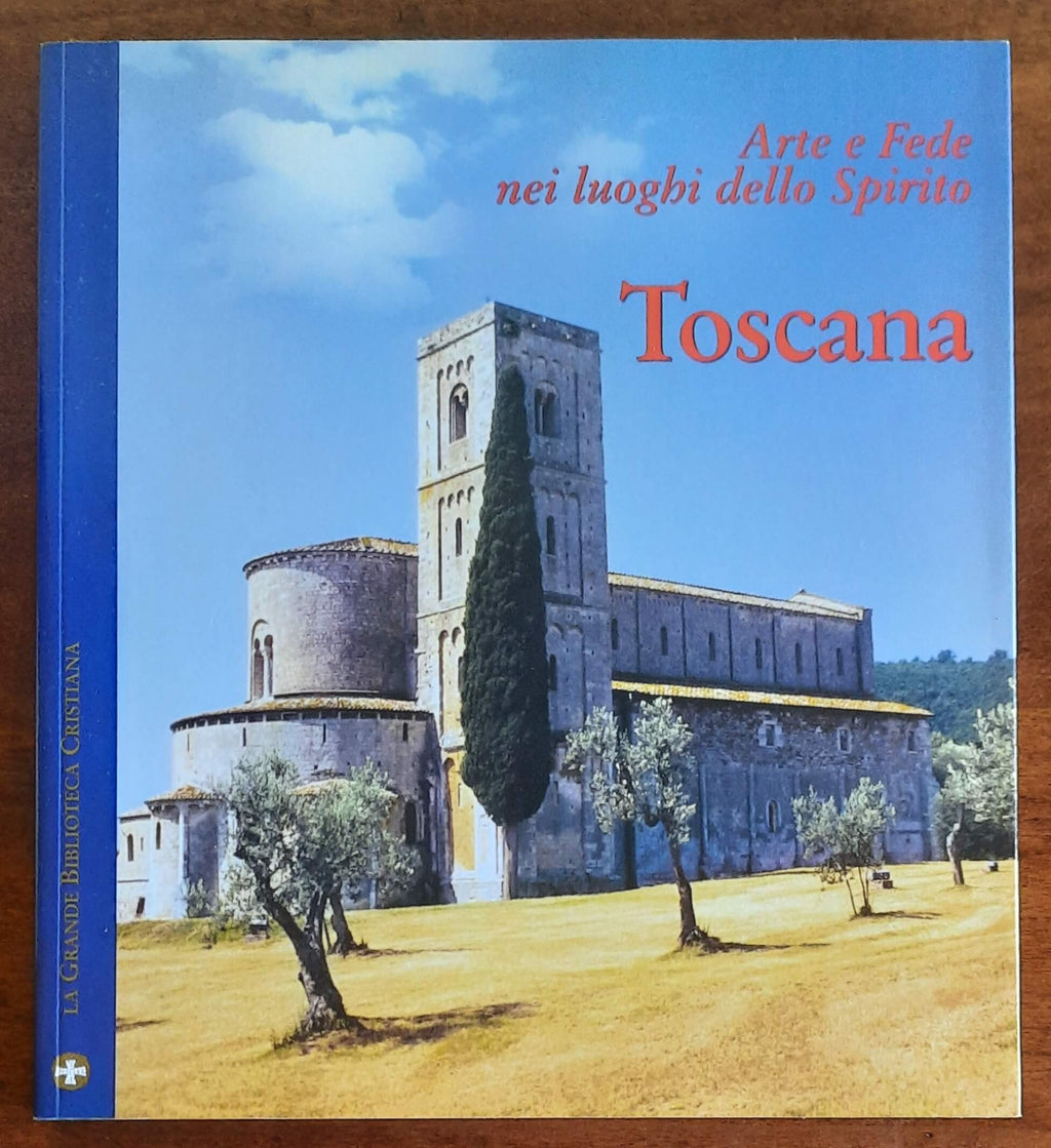 Arte e Fede nei luoghi dello Spirito. Toscana
