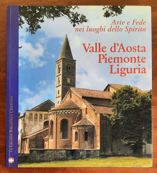 Arte e Fede nei luoghi dello Spirito. Valle d’Aosta - Piemonte - Liguria