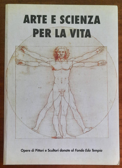Arte e scienza per la vita. Opere di Pittori e Scultori donate al Fondo Edo Tempia