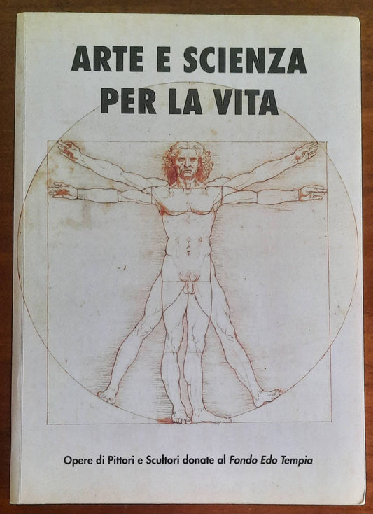 Arte e scienza per la vita. Opere di Pittori e Scultori donate al Fondo Edo Tempia