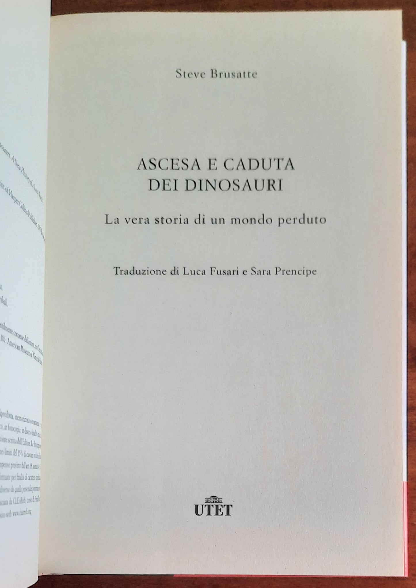 Ascesa e caduta dei dinosauri. La vera storia di un mondo perduto - UTET