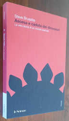 Ascesa e caduta dei dinosauri. La vera storia di un mondo perduto - Libreria Biellese