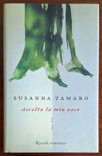 Ascolta la mia voce - di Susanna Tamaro - Rizzoli