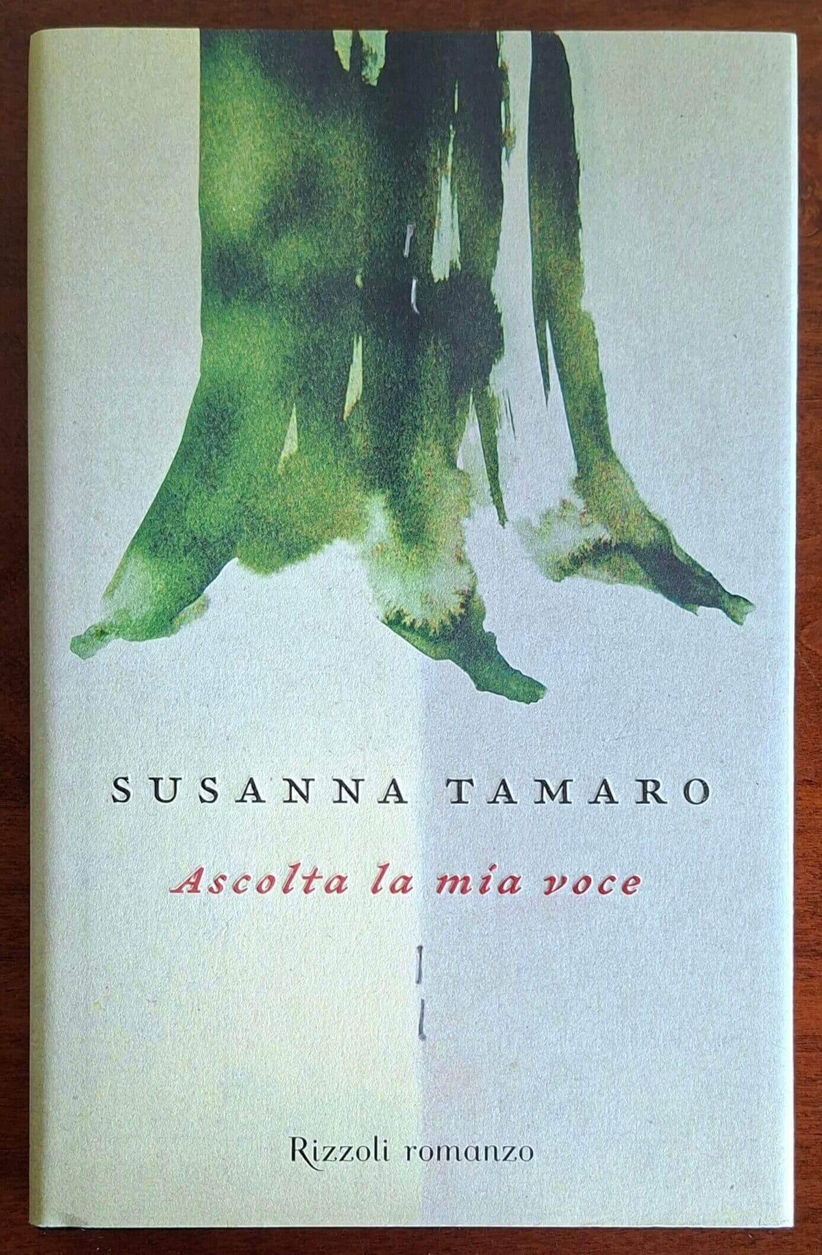 Ascolta la mia voce - di Susanna Tamaro - Rizzoli