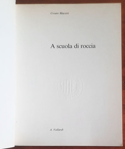 A scuola di roccia - di Cesare Maestri - Vallardi
