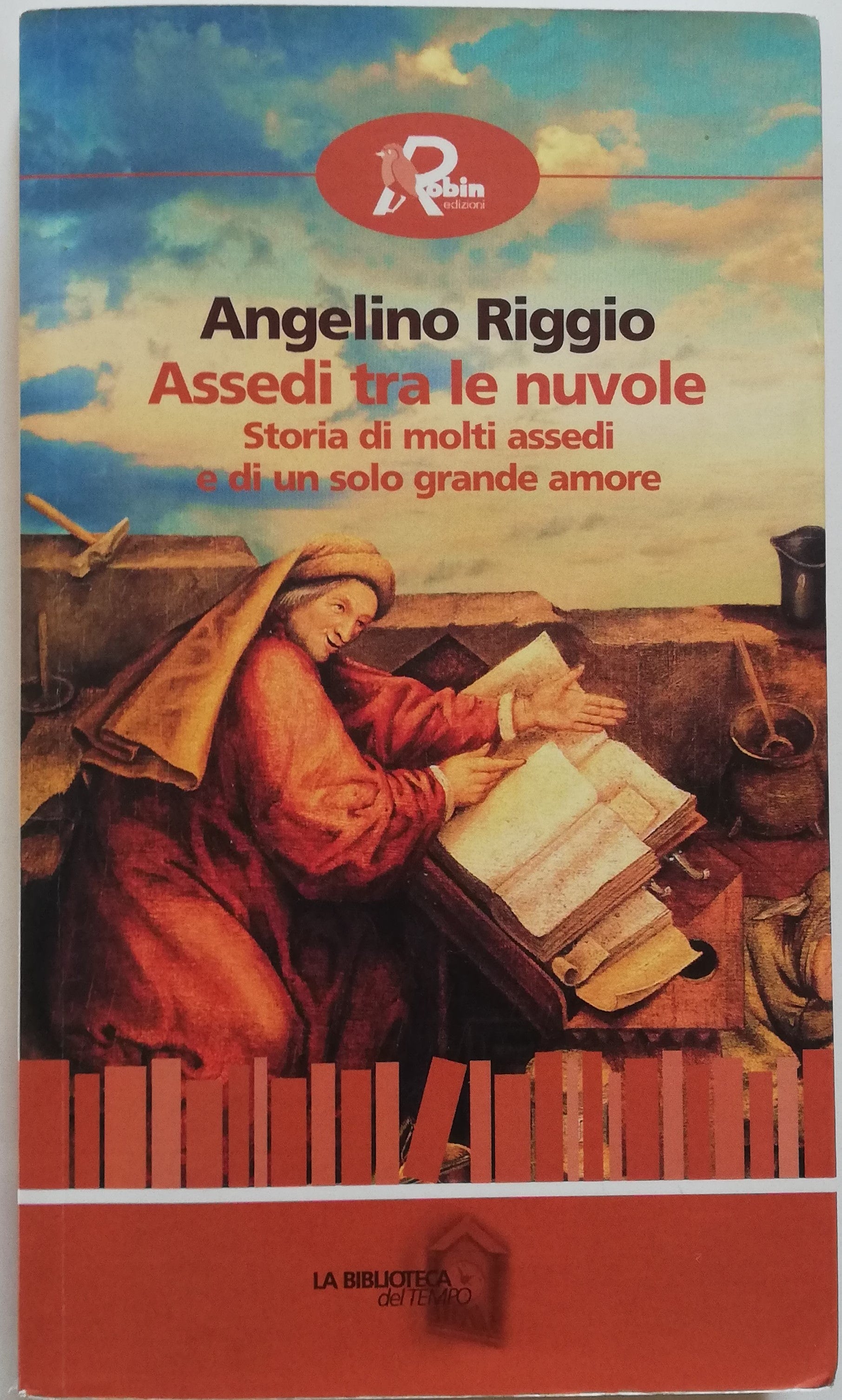 Assedi tra le nuvole. Storia di molti assedi e di un solo grande amore - di Angelino Riggio