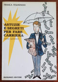 Astuzie e segreti per fare carriera - Musumeci Editore