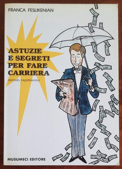 Astuzie e segreti per fare carriera - Musumeci Editore
