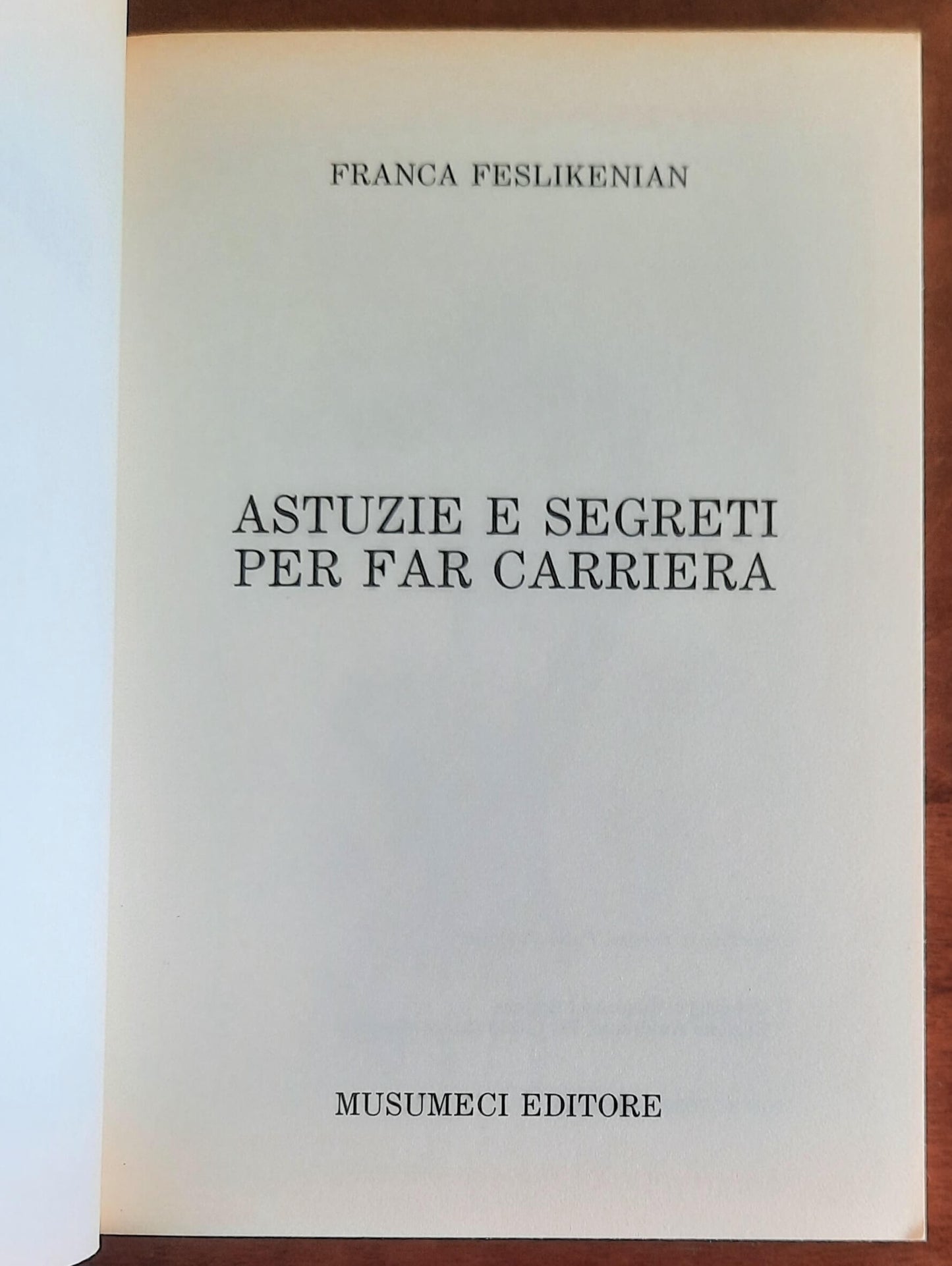 Astuzie e segreti per fare carriera - Musumeci Editore