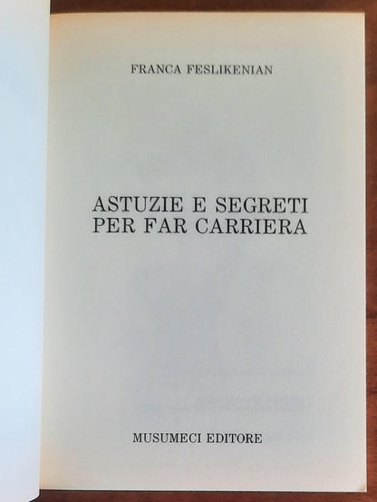 Astuzie e segreti per fare carriera - Musumeci Editore